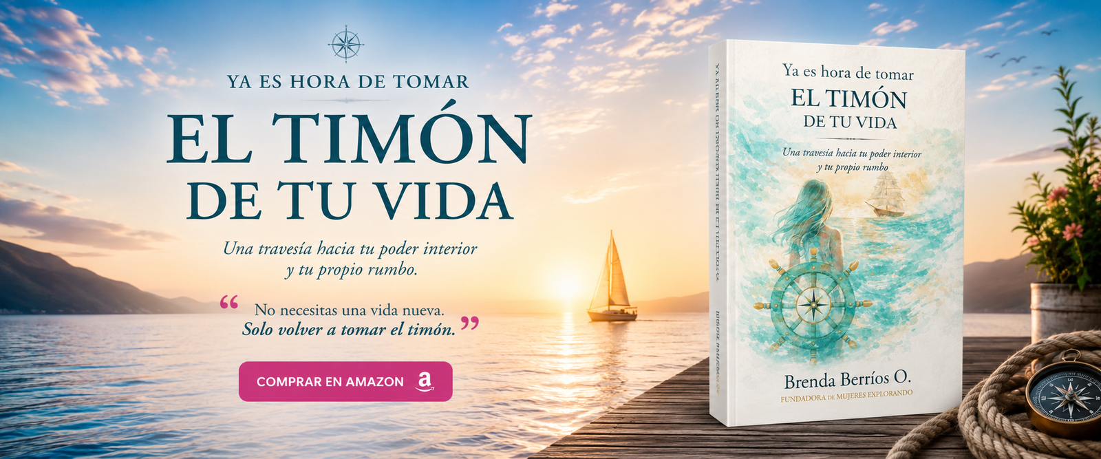 Hero del libro "Ya es hora de tomar el timón de tu vida" de Brenda Berríos O., con la portada del libro sobre un muelle frente al mar al atardecer.