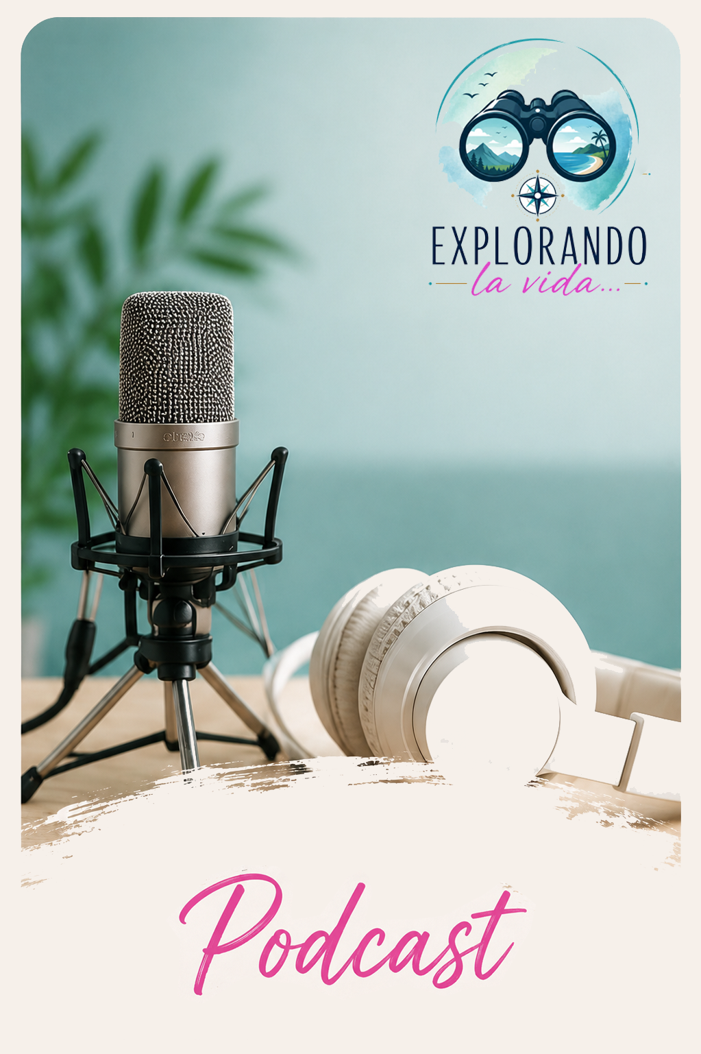 Podcast "Explorando la Vida" de Mujeres Explorando sobre bienestar, propósito y crecimiento personal.